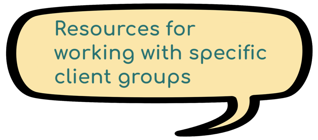 Resources for working with specific client groups