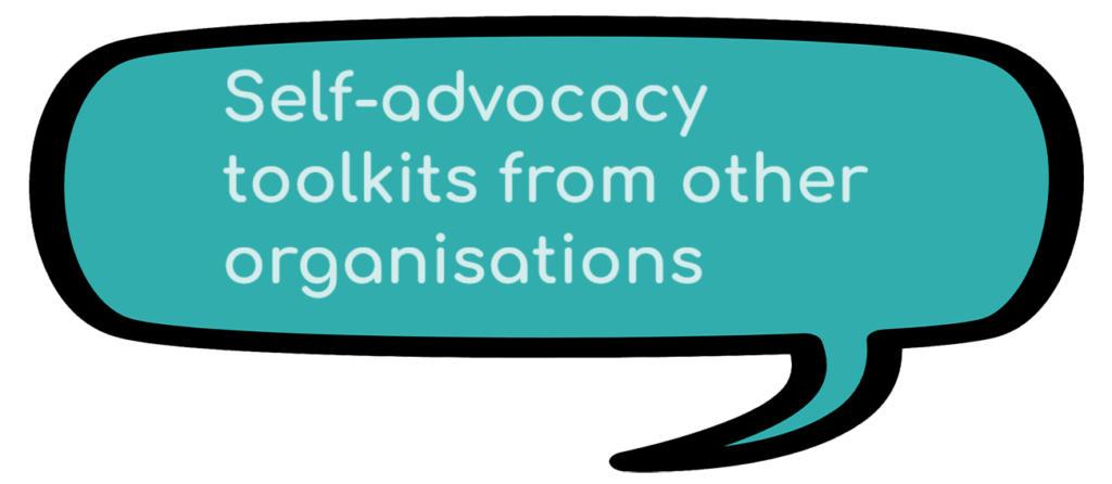 Self-advocacy toolkits from other organisations